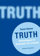 TRUTH: Wahrhaftigkeit im Schauspiel von Susan Batson